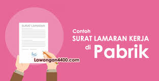 Ada beberapa hal yang harus dicantumkan dalam suatu surat lamaran kerja pabrik yang baik dan benar, antara. Contoh Surat Lamaran Kerja Di Pabrik 100 Benar