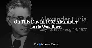 On This Day in 1902 Alexander Luria Was Born
