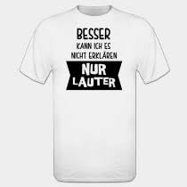 Spruche T Shirts Online Bestellen Lieblingsmotiv Finden Oder Selbst Gestalten Shirtcity