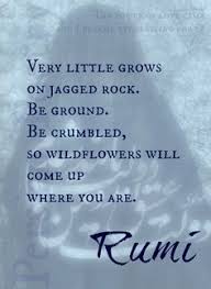 Be Ground Rumi Quotes Rumi Rumi Poetry