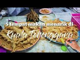 Pengunjung datang ke sini untuk makan di medan selera yang dibuka bermula lewat petang sehinggalah ke malam. 5 Tempat Makan Menarik Di Kuala Terengganu Youtube