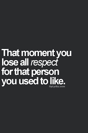 Never Had Respect For You In The First Place But You Ve Confirmed My Suspicions Now Inspirational Quotes Words Quotes Words