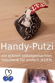 Handy Putzi In 2020 Geschenke Basteln Geschenke Nahen Geschenke Selber Machen