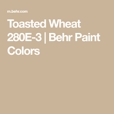 Toasted Wheat 280e 3 Behr Paint Colors Paint Colors In