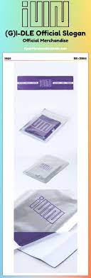 Idle store ph will be offering official and unofficial goods for our 6 member group! G I Dle Merchandise