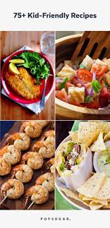 55 Tasty Recipes Your Kids Will Beg For Every Week Kid Friendly Meals Family Meals Kid Friendly Easy Meals For Kids