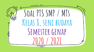 Check spelling or type a new query. Soal Pts Smp Kelas 8 Seni Budaya Semester 2 K13 2020 2021 Sinau Thewe Com
