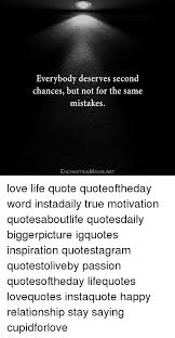 Here you can find troubled relationship poems for him and her that help you both to start again and by letting go of everything. Everybody Deserves Second Chances But Not For The Same Mistakes Enchantingmindsnet Love Life Quote Quoteoftheday Word Instadaily True Motivation Quotesaboutlife Quotesdaily Biggerpicture Igquotes Inspiration Quotestagram Quotestoliveby Passion
