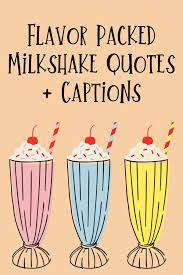 Shaken For 2021 Hilarious Milkshake Quotes Darling Quote