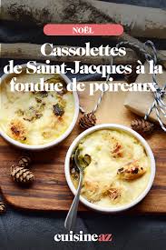 Cassolettes De Saint Jacques A La Fondue De Poireaux Recette Fondue De Poireaux Cassolette De Saint Jacques Entree Chaude Facile