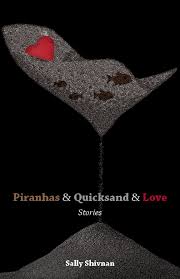 piranhas & quicksand & love: stories