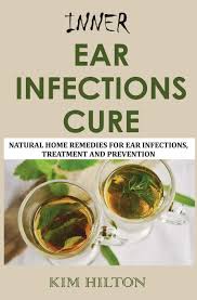 You could have a viral infection that affects the whole body, such as mono, or one that's limited to the inner ear. Inner Ear Infections Cure Natural Home Remedies For Ear Infections Treatment And Prevention Hilton Kim 9781717871282 Amazon Com Books