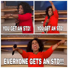 48 oprah memes ranked in order of popularity and relevancy. Everyone Gets An Std Memes Std Oprah