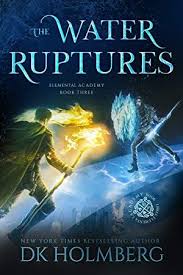 Free Download The Water Ruptures Elemental Academy Book 3 Author D K Holmberg Nonfiction Goodreads Bookshelves Wha Got Books Books To Read What To Read