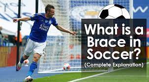 What Is A Brace In Soccer Complete Explanation