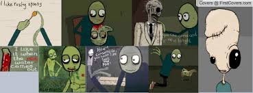 * i like rusty spoons, i like to touch them. Salad Fingers Quotes Quotesgram