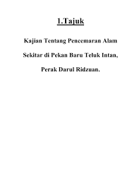 Pengertian pengajaran alam sekitar heimatkunde salah satu usaha untuk memberikan dasa. Kajian Tentang Pencemaran Alam Sekitar