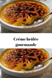 Creme Brulee Gourmande En 2020 Creme Brulee Gateaux Et Desserts Gourmands