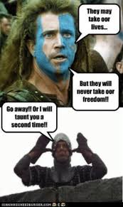 Braveheart freedom fighters provides information and events to help everyone live their best life possible. 25 Best Freedom Braveheart Memes Braveheart Memes Memes Never Take Our Freedom Memes Dd214 Memes