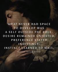 The moment arrives when the question is no longer how well you are  functioning, but what life is asking of you now. Many women move through  the world with an identity forged