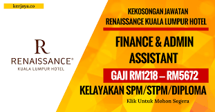 Klik di sini untuk memohon dan mendaftar. Finance Admin Assistant Renaissance Kuala Lumpur Hotel Kerja Kosong Kerajaan