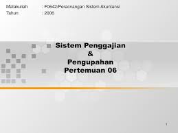Maybe you would like to learn more about one of these? Sistem Penggajian Pengupahan Pertemuan Ppt Download