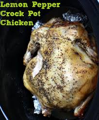 Lemon Pepper Crock Pot Chicken Perfect Way To Make A Whole Chicken And Frugal Meal Idea Crockpot Chicken Stuffed Peppers Recipes