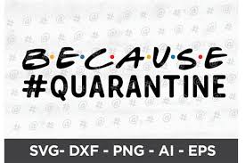 Download Because Quarantine Design Graphic By Spoonyprint Creative Fabrica PSD Mockup Templates