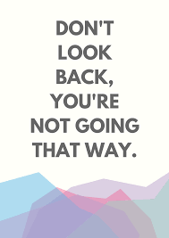 Don T Look Back Quote Quotes About Strength Laughter Quotes Inspirational Quotes