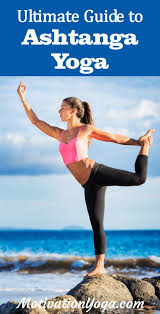 Guide To Ashtanga Yoga Ashtanga Yoga Is A Physically Demanding Yoga Style Based On Hatha Yoga Yoga Ashtanga Wellness Ashtanga Yoga Ashtanga Yoga Postures