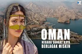 Fakta Menarik Negara Super Kaya Oman yang Berlagak Miskin Tidak Menyilaukan  dengan Kemegahan Padahal Sultan
