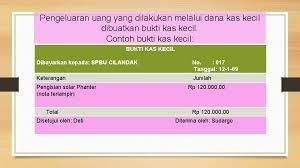 Dana kas kecil ini akan diserahkan kepada seorang kasir yang khusus memegang petty cash, yang akan mempertanggungjawabkan setiap pengeluaran. Otk Keuangan Mengelola Kas Kecil Kelas Xii Otkp