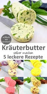 Frische Krauterbutter Selber Machen 5 Leckere Rezepte Gezonde Snacks Recepten Vegetarische Recepten Gemakkelijke Gezonde Snacks