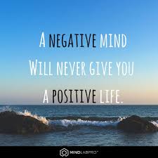 A Negative Mind Will Never Give You A Positive Life Wallpaper Mind Lab Pro Advanced Nootropic Positive Life Mindfulness Positivity