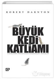 Buyuk Kedi Katliami Robert Darnton Koc Universitesi Yayinlari 9786052116111