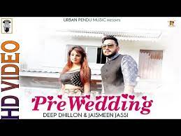 Pre Wedding Deep Dhillon Jaismeen Jassi Video Best Punjabi Video Mobvd Com