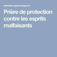 Priere De Protection Contre Les Esprits Malfaisants Priere De Protection Priere Malfaisant