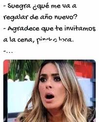 Suegra ¿qué me va α regalar de año nuevo? -Agradece que te invitamos a la  cena, pinch 2 Inca. ·