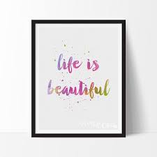Life Is Beautiful Inspirational Quote Life Is Beautiful Inspirational Quotes Life