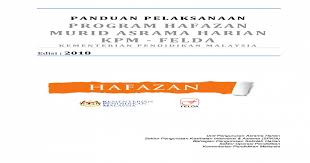 • menjalin hubungan baik antara pihak sekolah, prasekolah jagaannya dengan komuniti. Panduan Pelaksanaan Program Hafazan Murid Program Hafazan Murid Asrama Harian Kpm Felda K E M Pdf Document