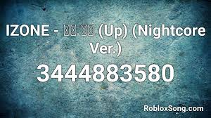 Izone í•˜ëŠ˜ ìœ„ë¡œ Up Nightcore Ver Roblox Id Roblox Music Codes