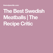The Best Swedish Meatballs The Recipe Critic Swedish Meatballs Best Swedish Meatball Recipe Swedish Meatball Recipes