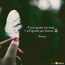 Check spelling or type a new query. Once You Ignore Me Quotes Positive Quotes