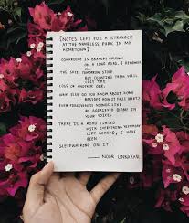Notes Left For A Stranger At The Nameless Park In My Hometown Poetry By Noor Unnahar Words Quotes Poetic Artsy Writing Writers Of Color Tum Spruche Zitate