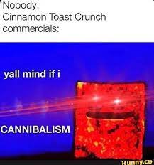 Pin On Cinnamon Toast Crunch Memes