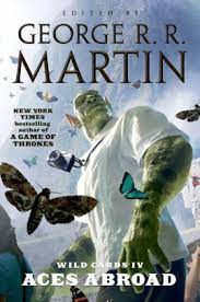 Maybe you would like to learn more about one of these? Aces Abroad Wild Cards Series 4 By George R R Martin Wild Cards Trust Paperback Barnes Noble