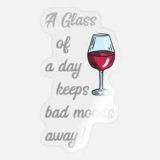 Ein Glas Wein am Tag hält die schlechte Laune fern' Sticker | Spreadshirt