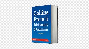 Collins English Dictionary Collins Robert French Dictionary Collins French Phrasebook And Dictionary English Text Png Pngegg