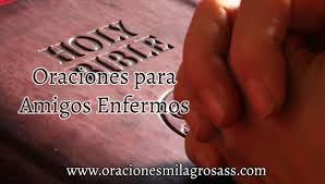 Vamos a ver en esta ocasión una oración catolica por loe enfermos terminales y moribundos.con esta oración vasa poder lograr que. Oraciones Cortas Para Amigos Enfermos