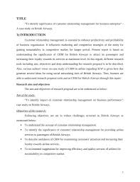 It consists up of the central objectives or primary questions that you wish to address. Significance Of Customer Relationship Management Case Study On British Airways